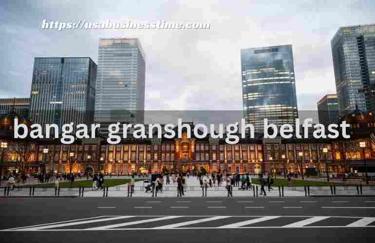 Bangar Granshough