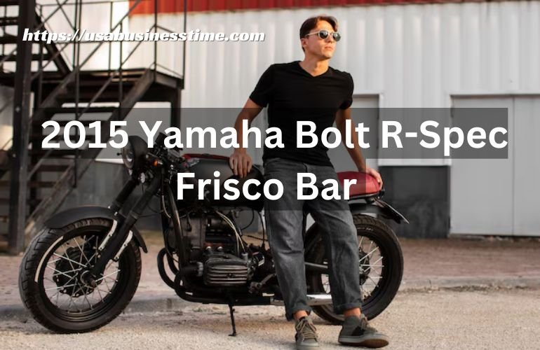 2015 Yamaha Bolt R-Spec Frisco Bar