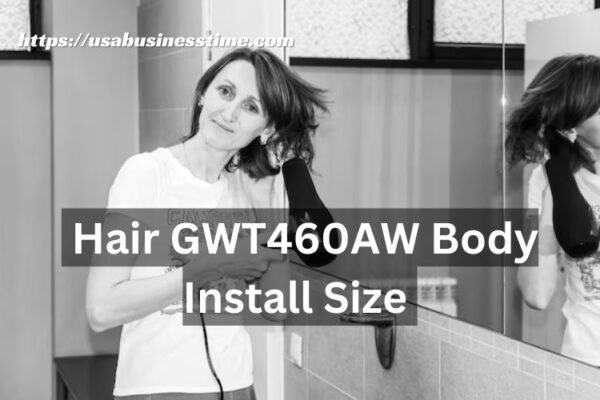 Hair GWT460AW Body Install Size