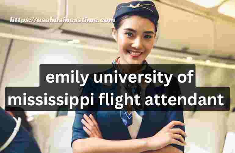 emily university of mississippi flight attendant