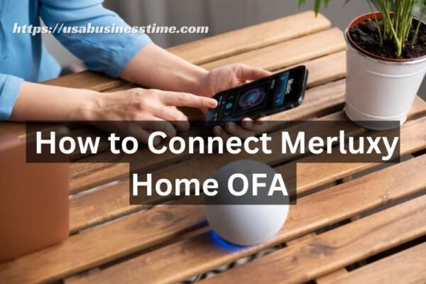 How to Connect Merluxy Home OFA