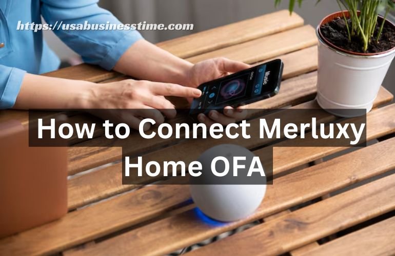 How to Connect Merluxy Home OFA